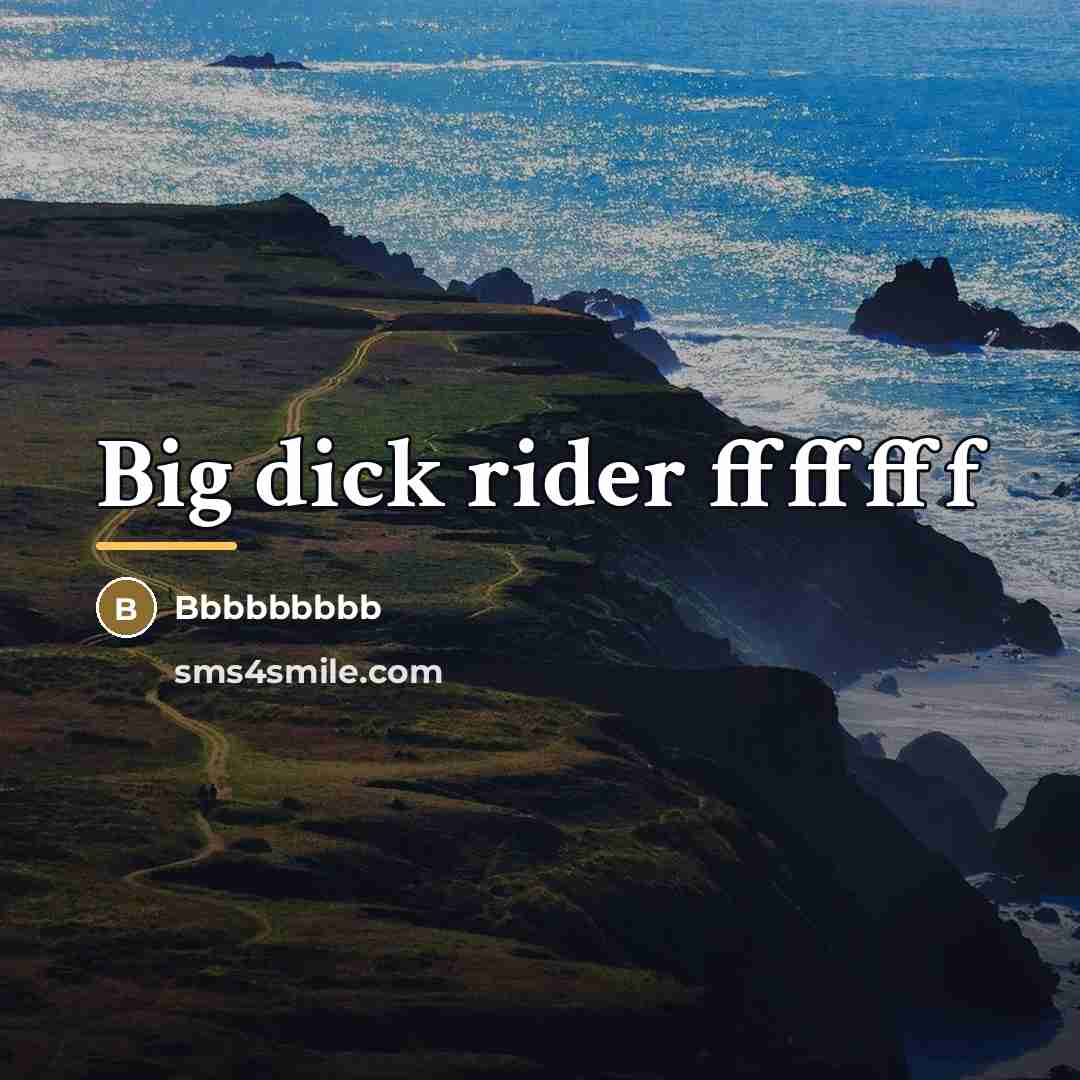 “Big dick rider fffffff…” quote by Bbbbbbbbb