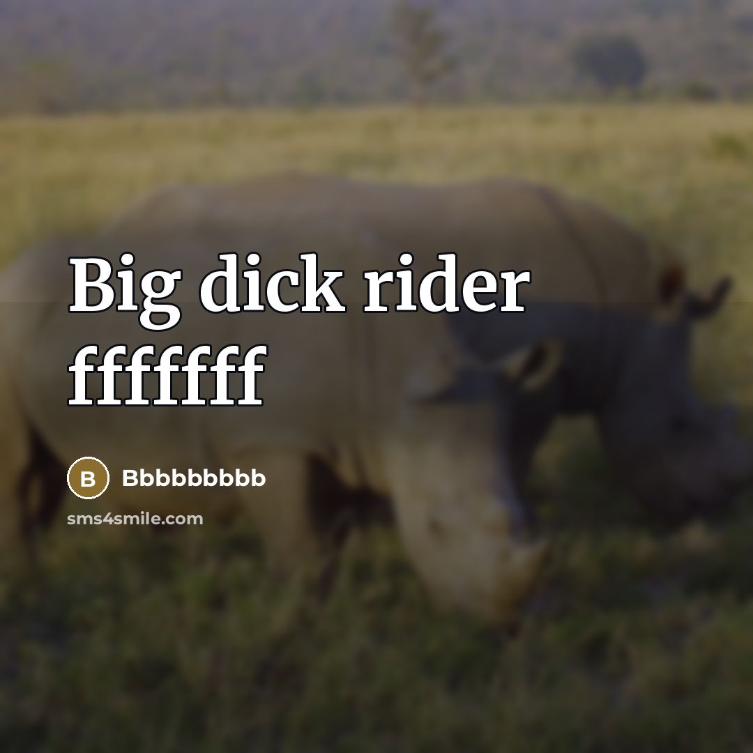 “Big dick rider fffffff” quote by Bbbbbbbbb