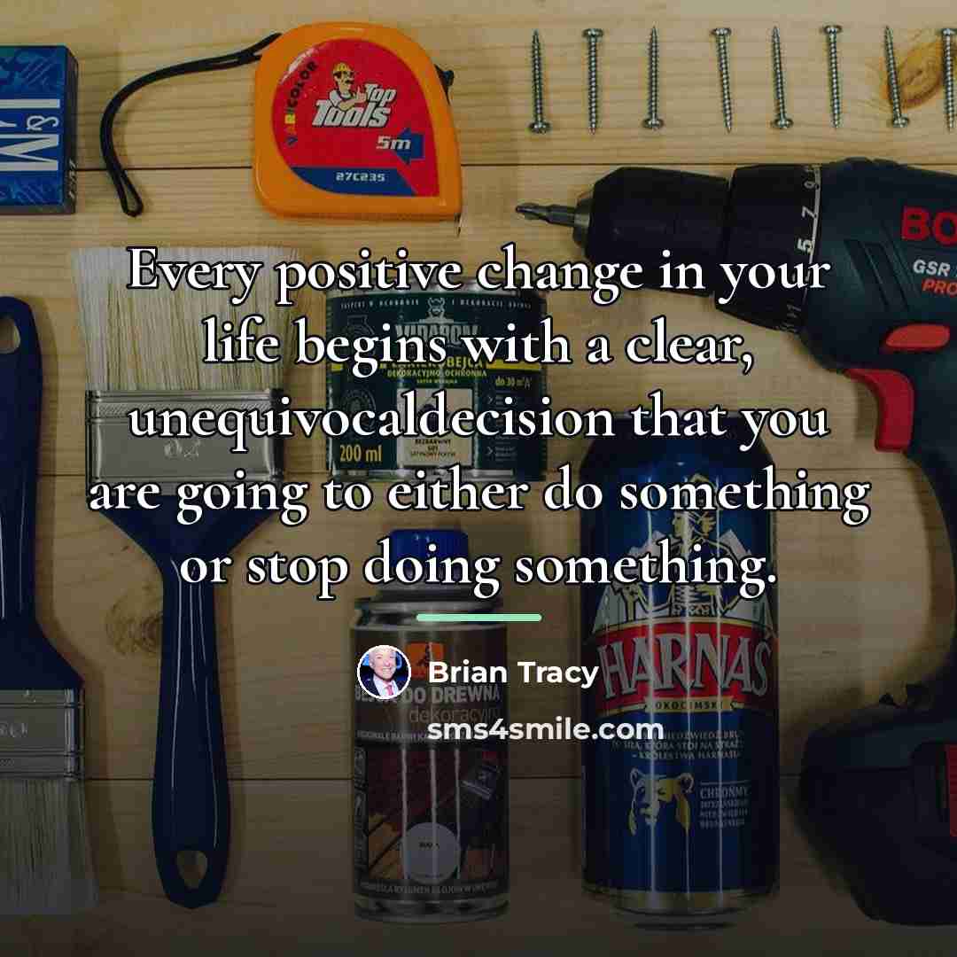 “Every positive change in your life begins with a clear,…” quote by Brian Tracy