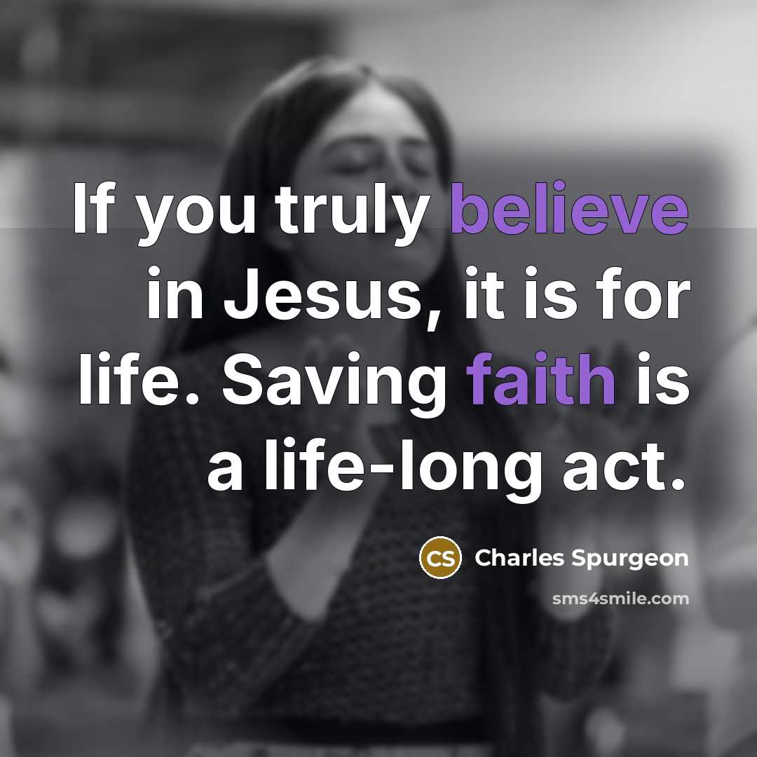 “If you truly believe in Jesus, it is for life.…” quote by Charles Spurgeon