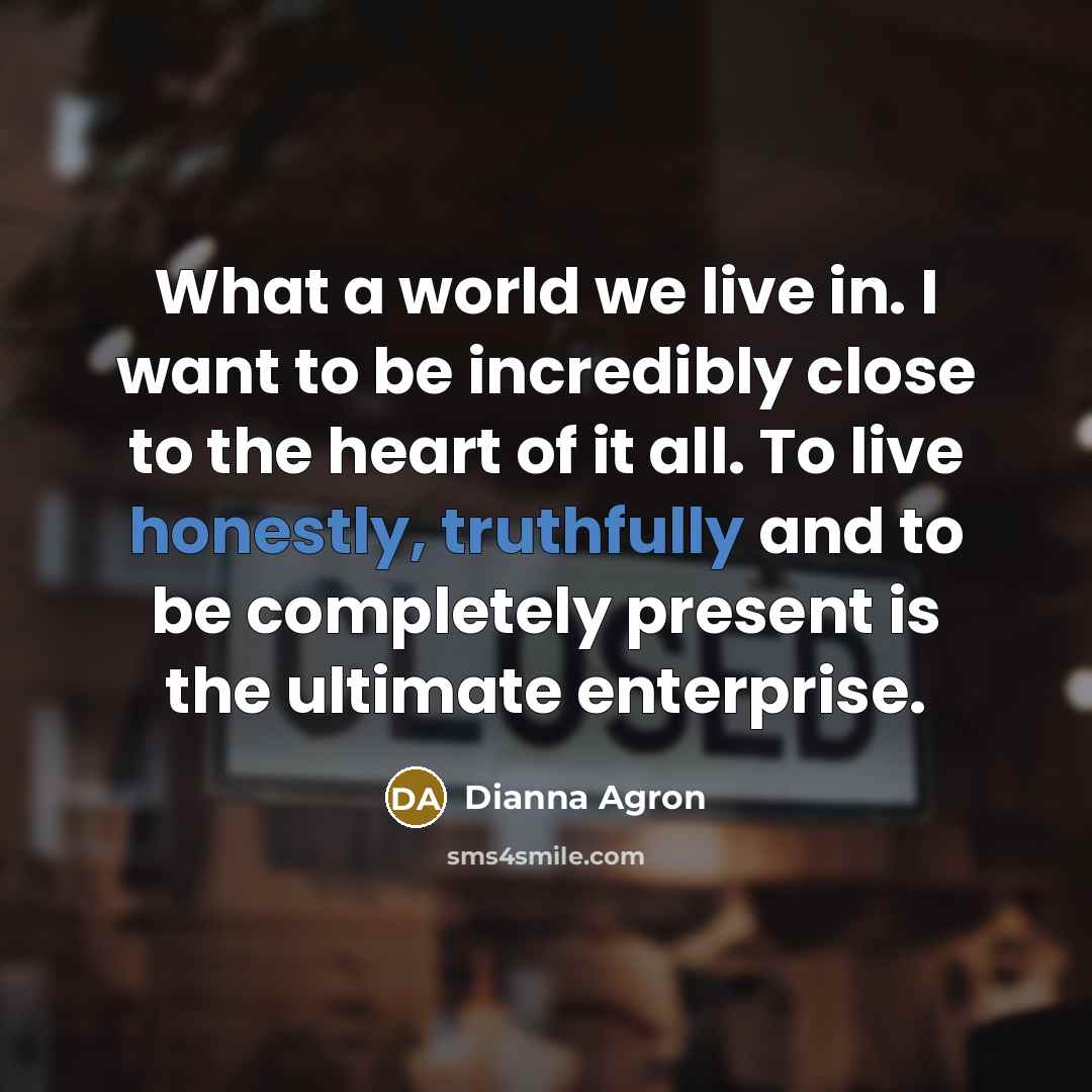 “What a world we live in. I want to be…” quote by Dianna Agron