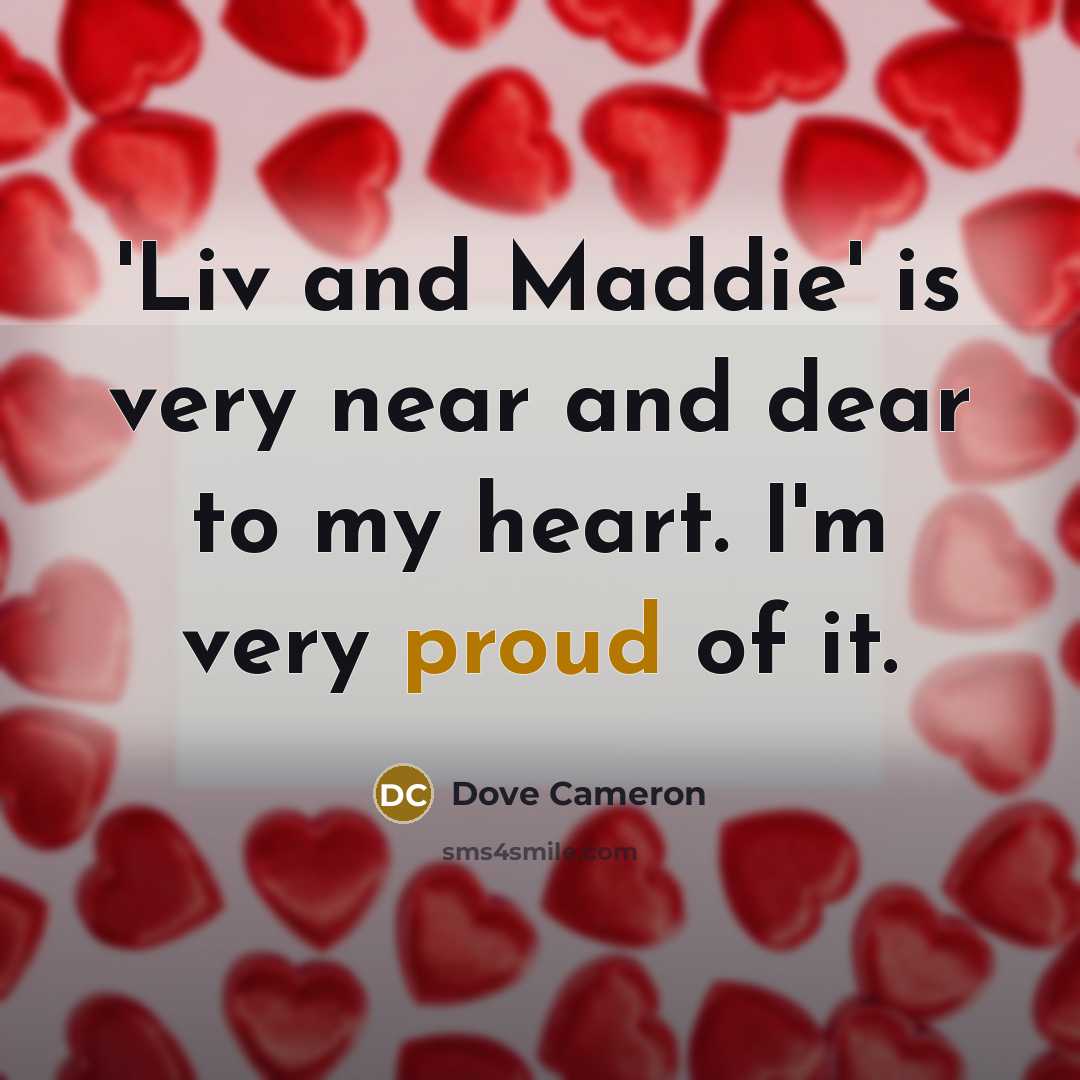 “'Liv and Maddie' is very near and dear to my…” quote by Dove Cameron