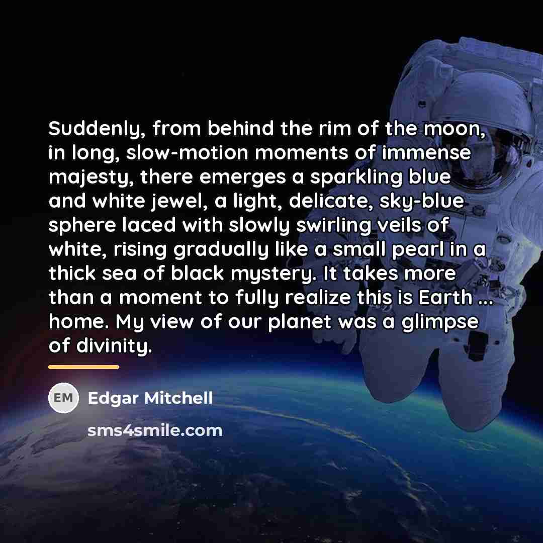 “Suddenly, from behind the rim of the moon, in long,…” quote by Edgar Mitchell