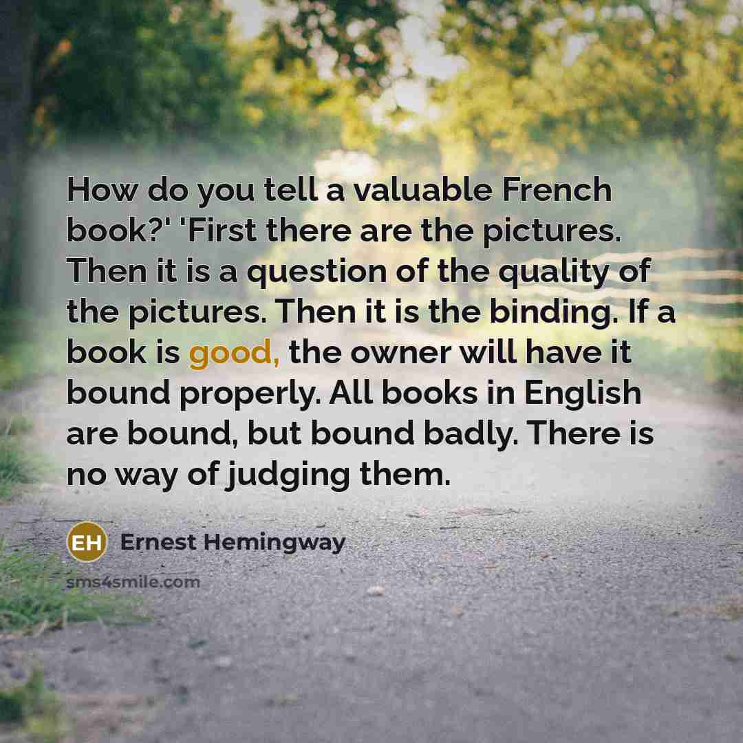“How do you tell a valuable French book?' 'First there…” quote by Ernest Hemingway