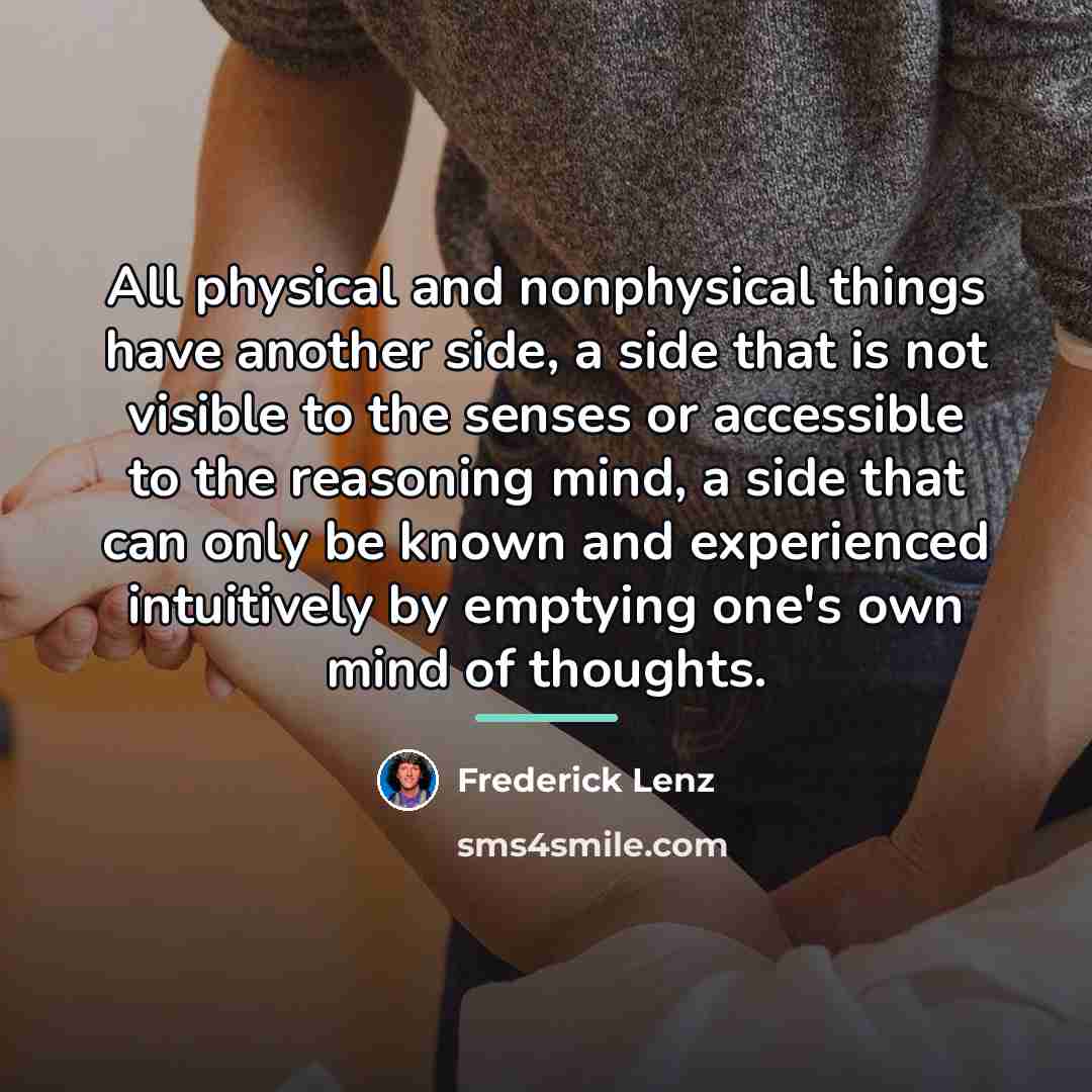 “All physical and nonphysical things have another side, a side…” quote by Frederick Lenz