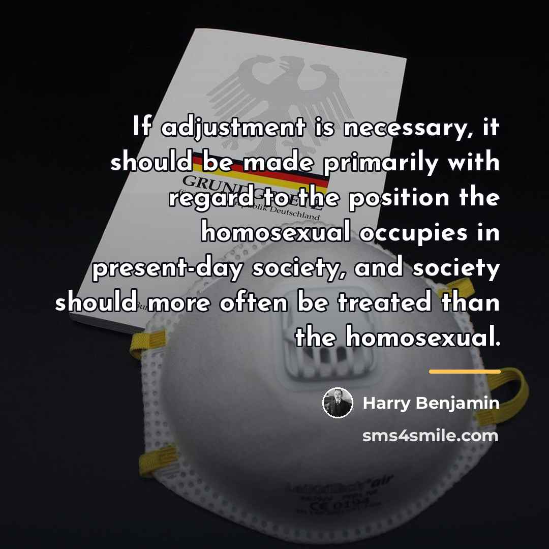 “If adjustment is necessary, it should be made primarily with…” quote by Harry Benjamin