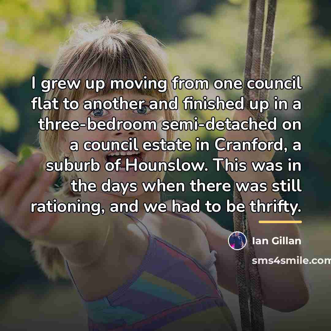 “I grew up moving from one council flat to another…” quote by Ian Gillan