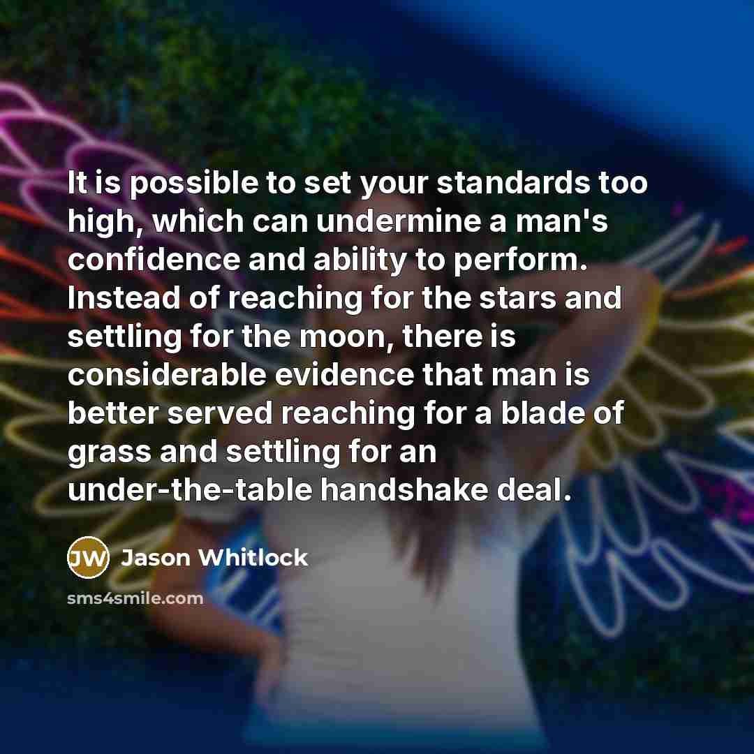 “It is possible to set your standards too high, which…” quote by Jason Whitlock