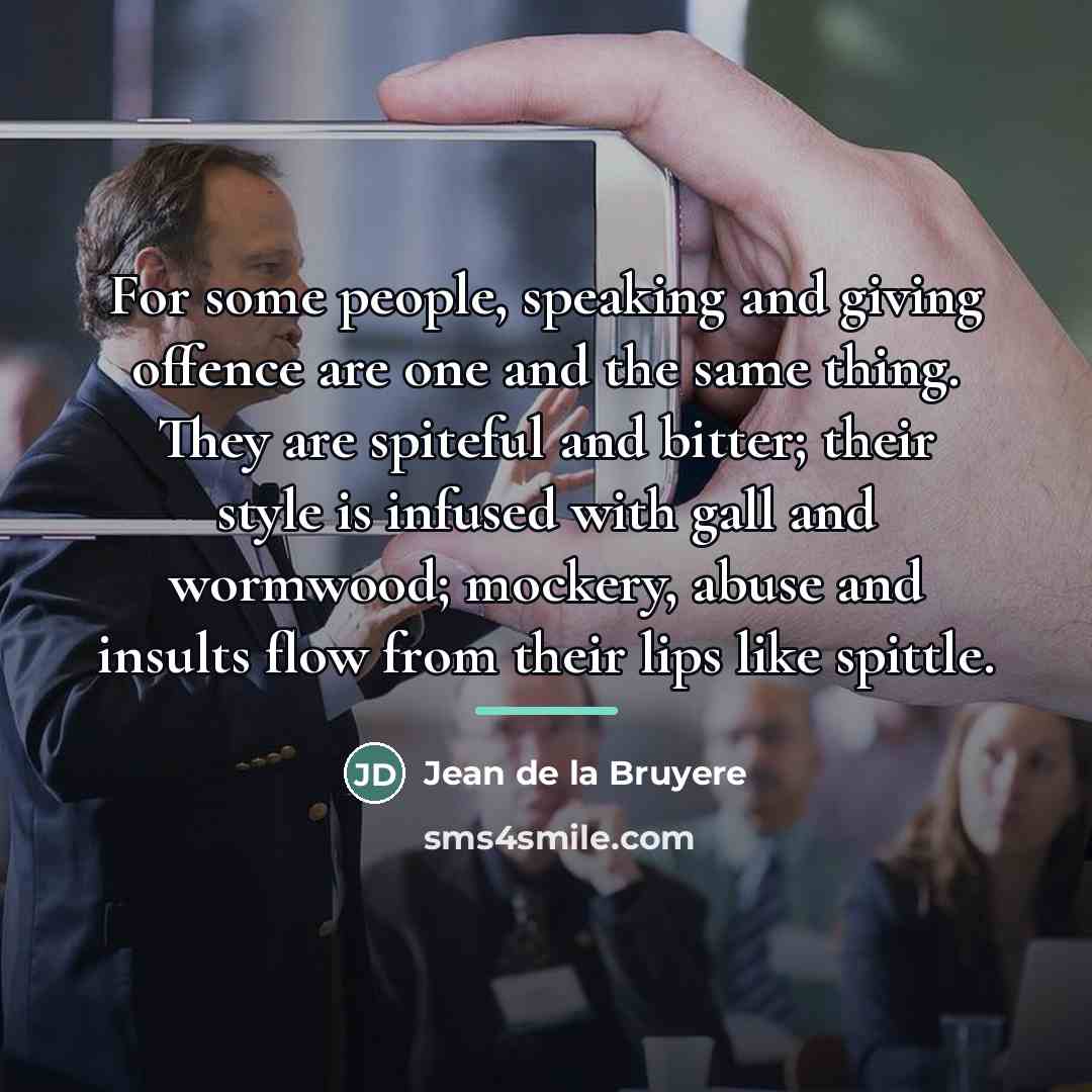 “For some people, speaking and giving offence are one and…” quote by Jean de la Bruyere