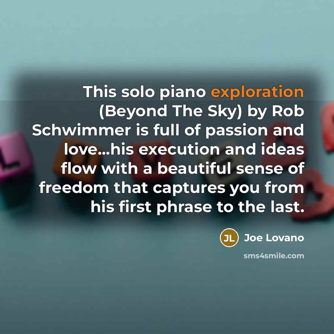 “This solo piano exploration (Beyond The Sky) by Rob Schwimmer…” quote by Joe Lovano