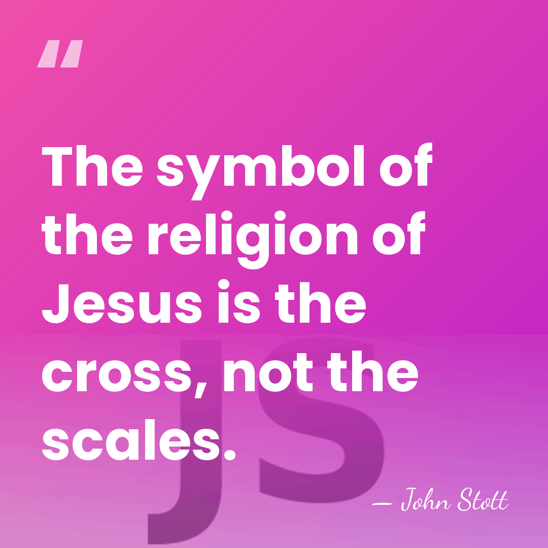 The symbol of the religion of Jesus is the cross, not the&hellip; - John Stott