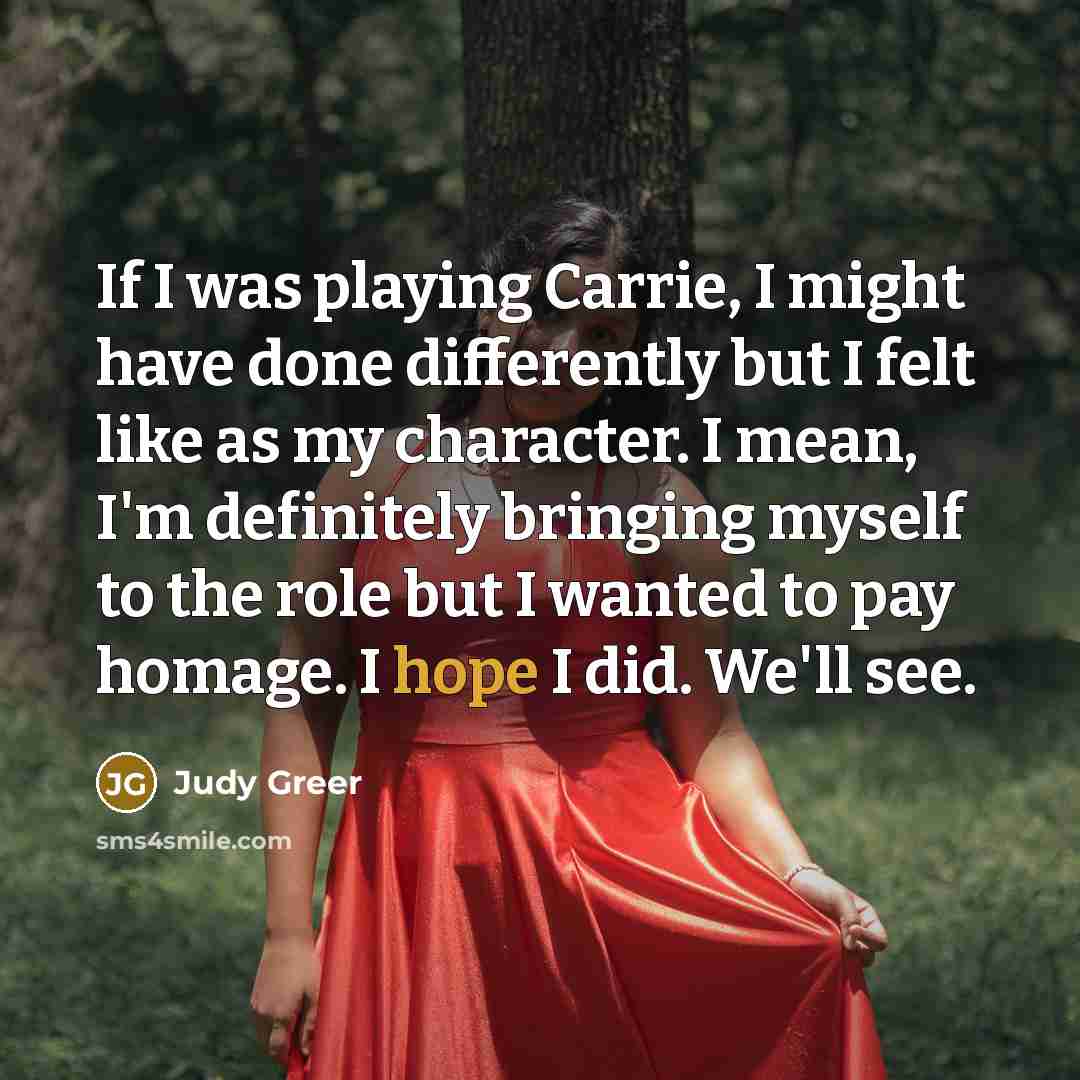 “If I was playing Carrie, I might have done differently…” quote by Judy Greer