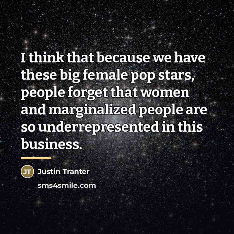 “I think that because we have these big female pop…” quote by Justin Tranter