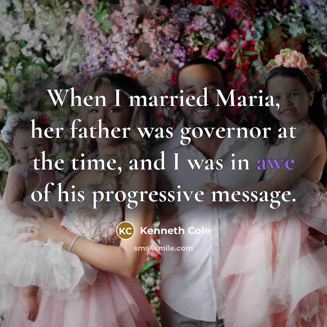 “When I married Maria, her father was governor at the…” quote by Kenneth Cole