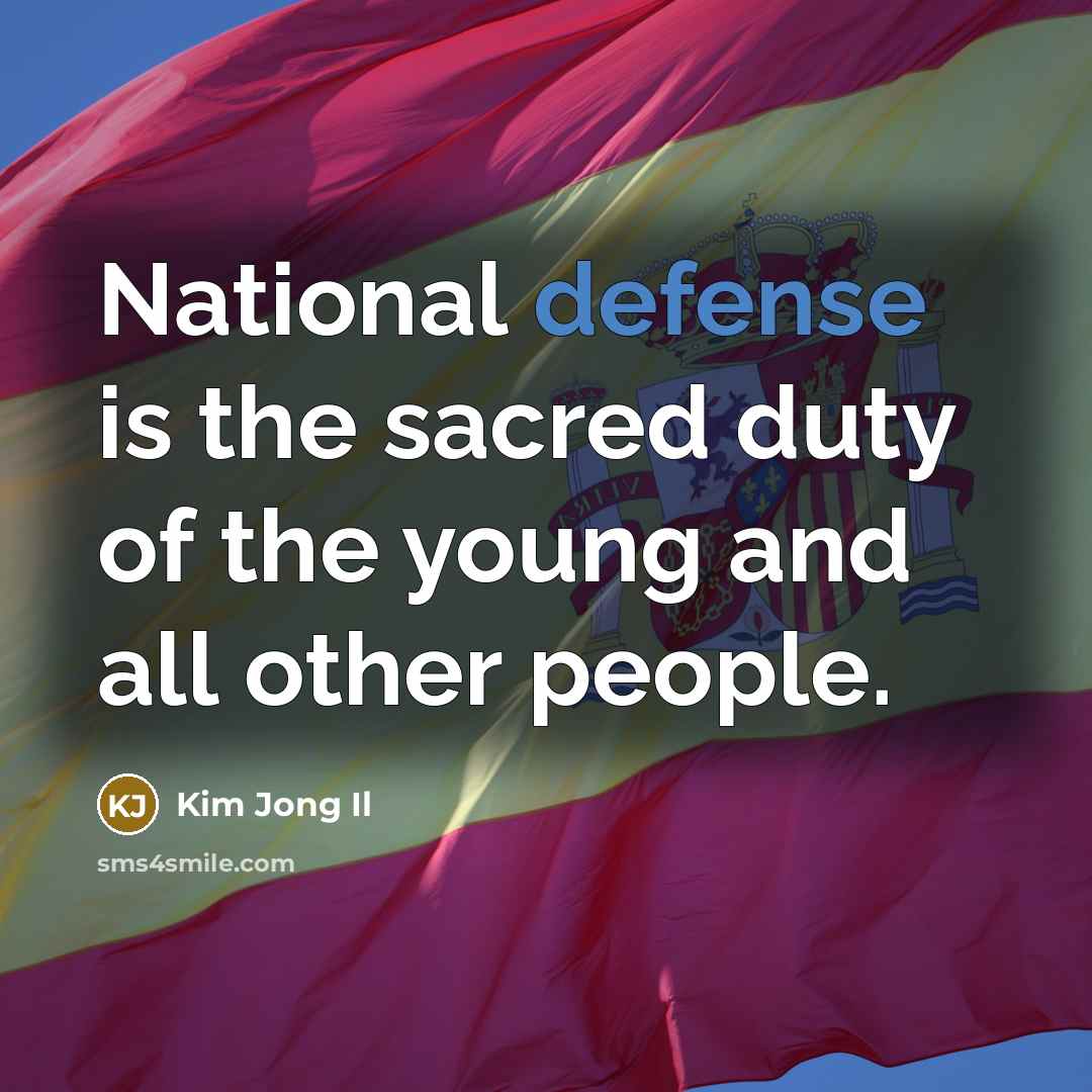 “National defense is the sacred duty of the young and…” quote by Kim Jong Il