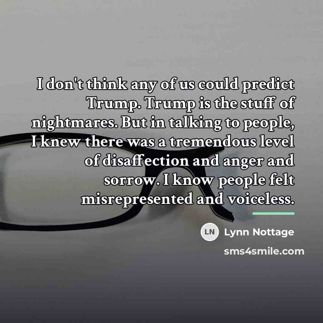 “I don't think any of us could predict Trump. Trump…” quote by Lynn Nottage