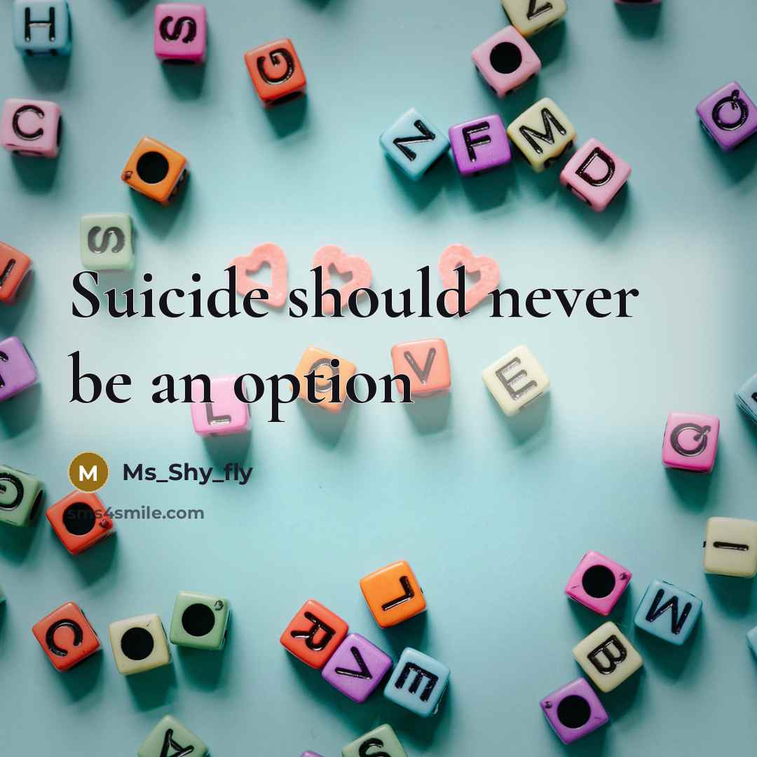 “Suicide should never be an option…” quote by Ms_shy_fly