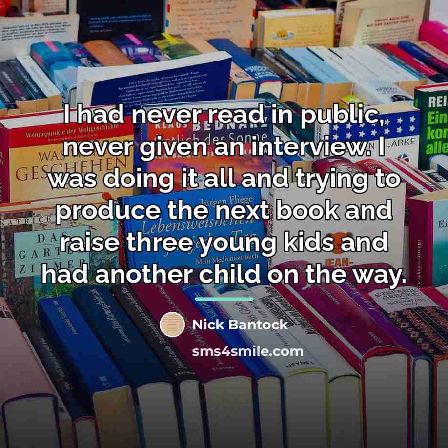 “I had never read in public, never given an interview.…” quote by Nick Bantock