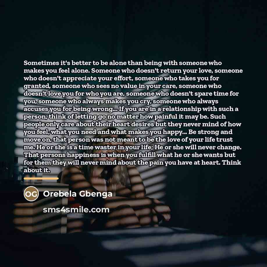 “Sometimes it's better to be alone than being with someone…” quote by Orebela Gbenga