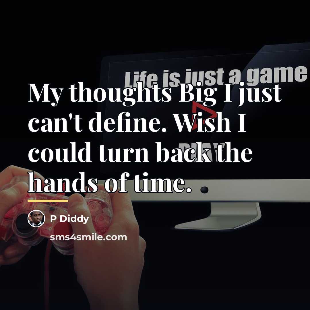“My thoughts Big I just can't define. Wish I could…” quote by P Diddy