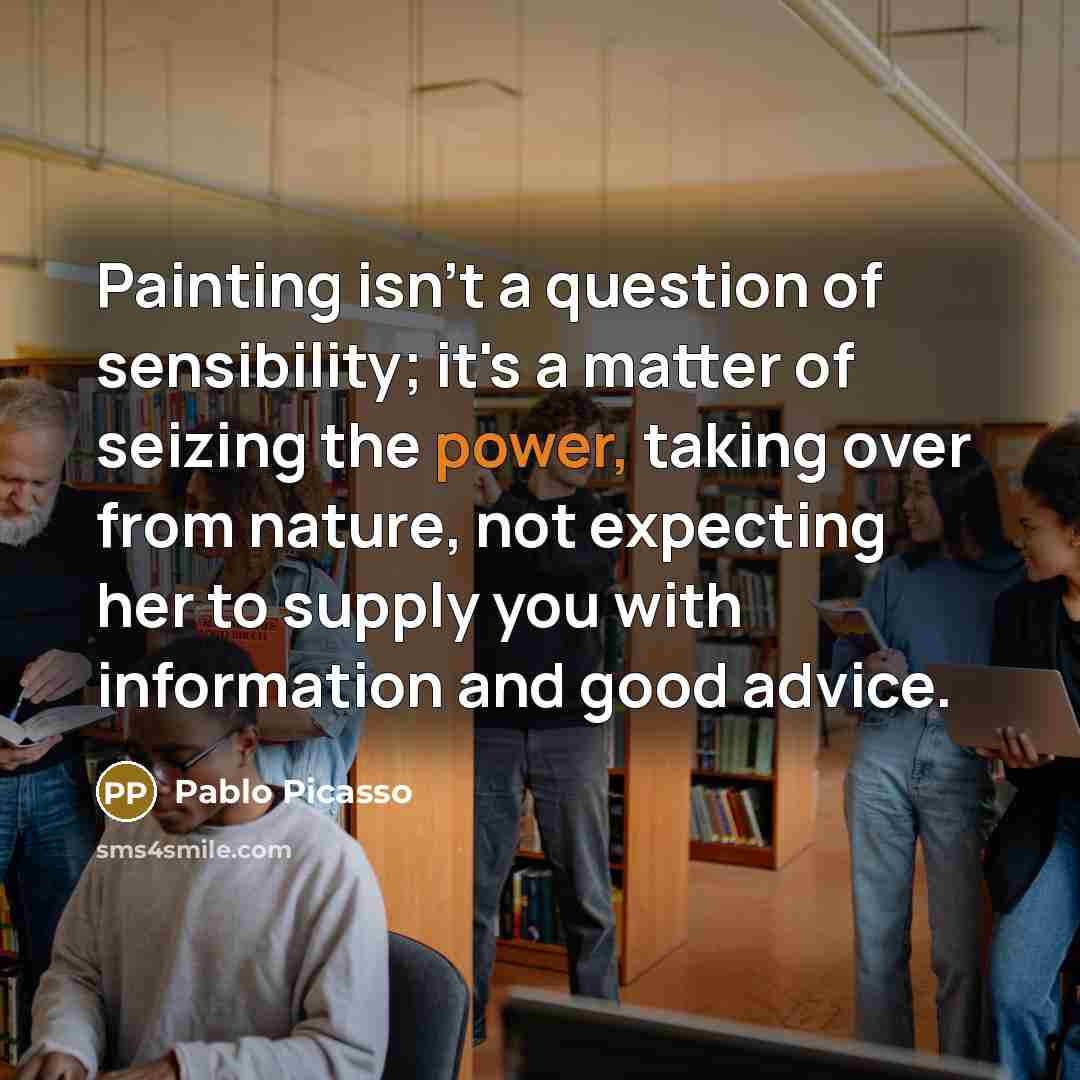 “Painting isn't a question of sensibility; it's a matter of…” quote by Pablo Picasso