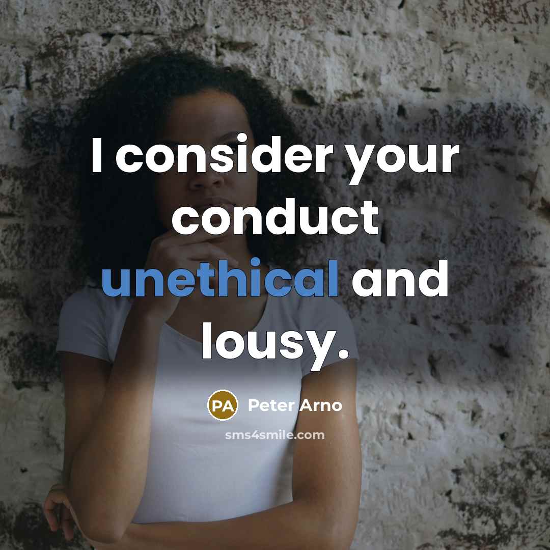 “I consider your conduct unethical and lousy.” quote by Peter Arno