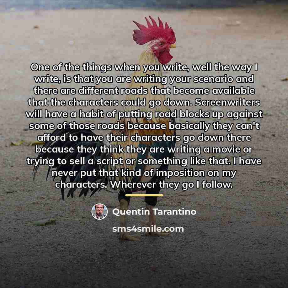 “One of the things when you write, well the way…” quote by Quentin Tarantino