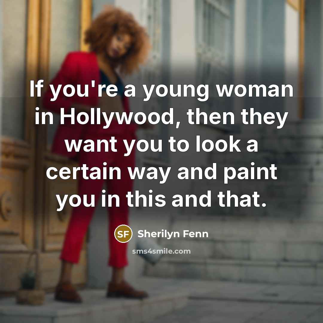 “If you're a young woman in Hollywood, then they want…” quote by Sherilyn Fenn