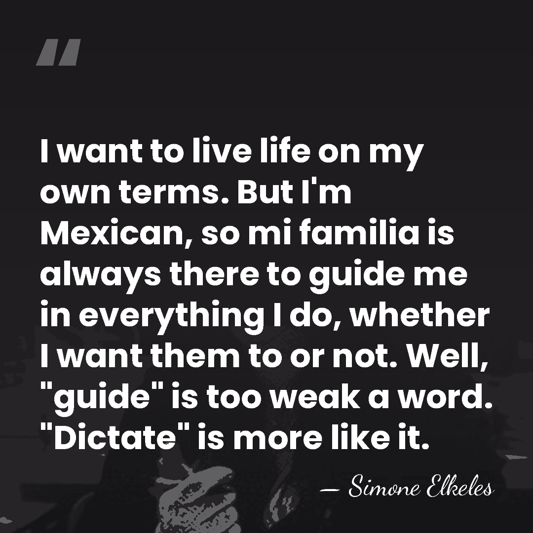 I want to live life on my own terms. But I'm Mexican,&hellip; - Simone Elkeles