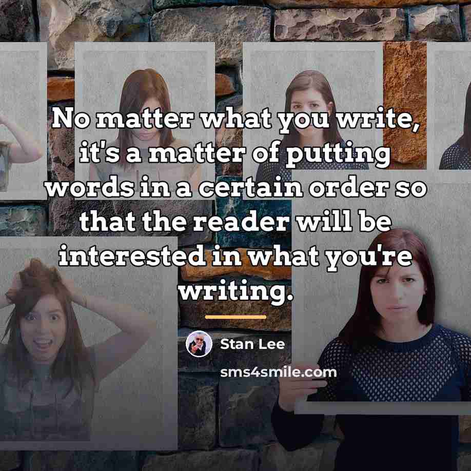 “No matter what you write, it's a matter of putting…” quote by Stan Lee