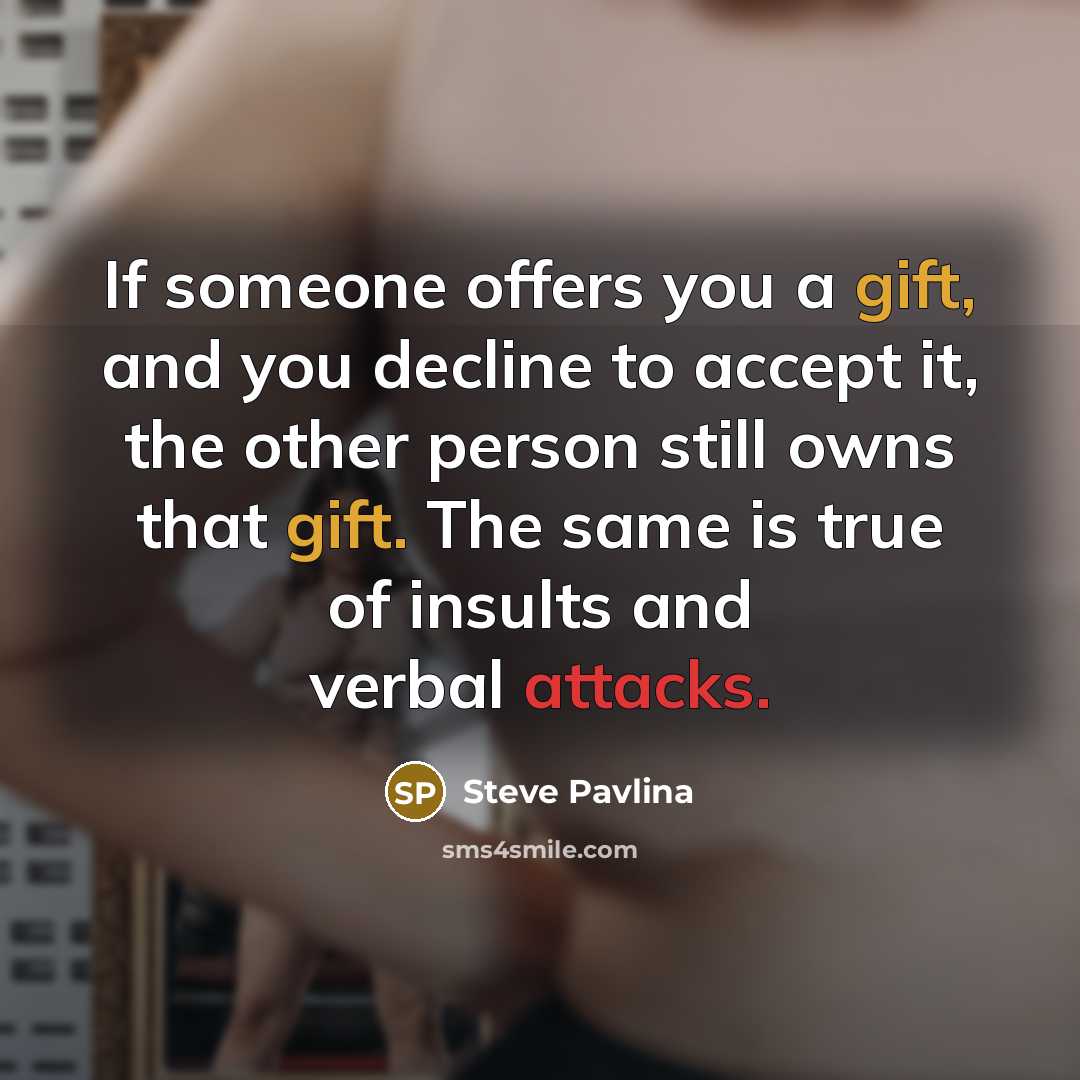 “If someone offers you a gift, and you decline to…” quote by Steve Pavlina