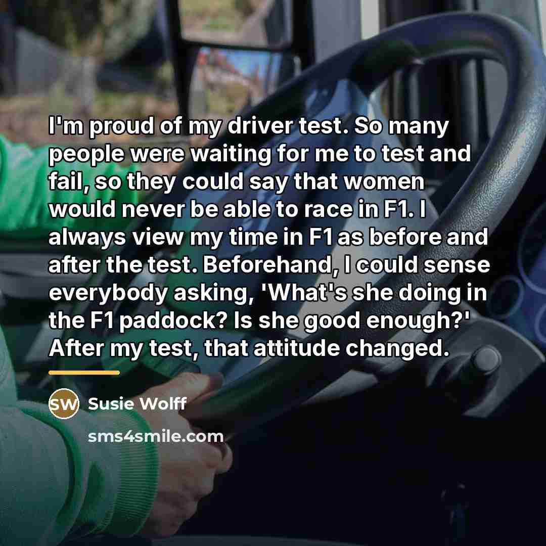 “I'm proud of my driver test. So many people were…” quote by Susie Wolff