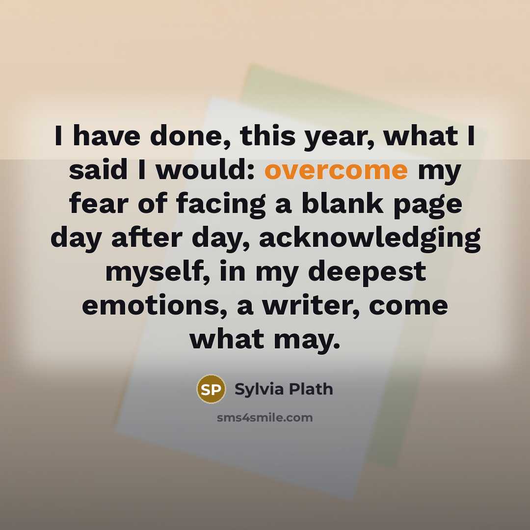 “I have done, this year, what I said I would:…” quote by Sylvia Plath