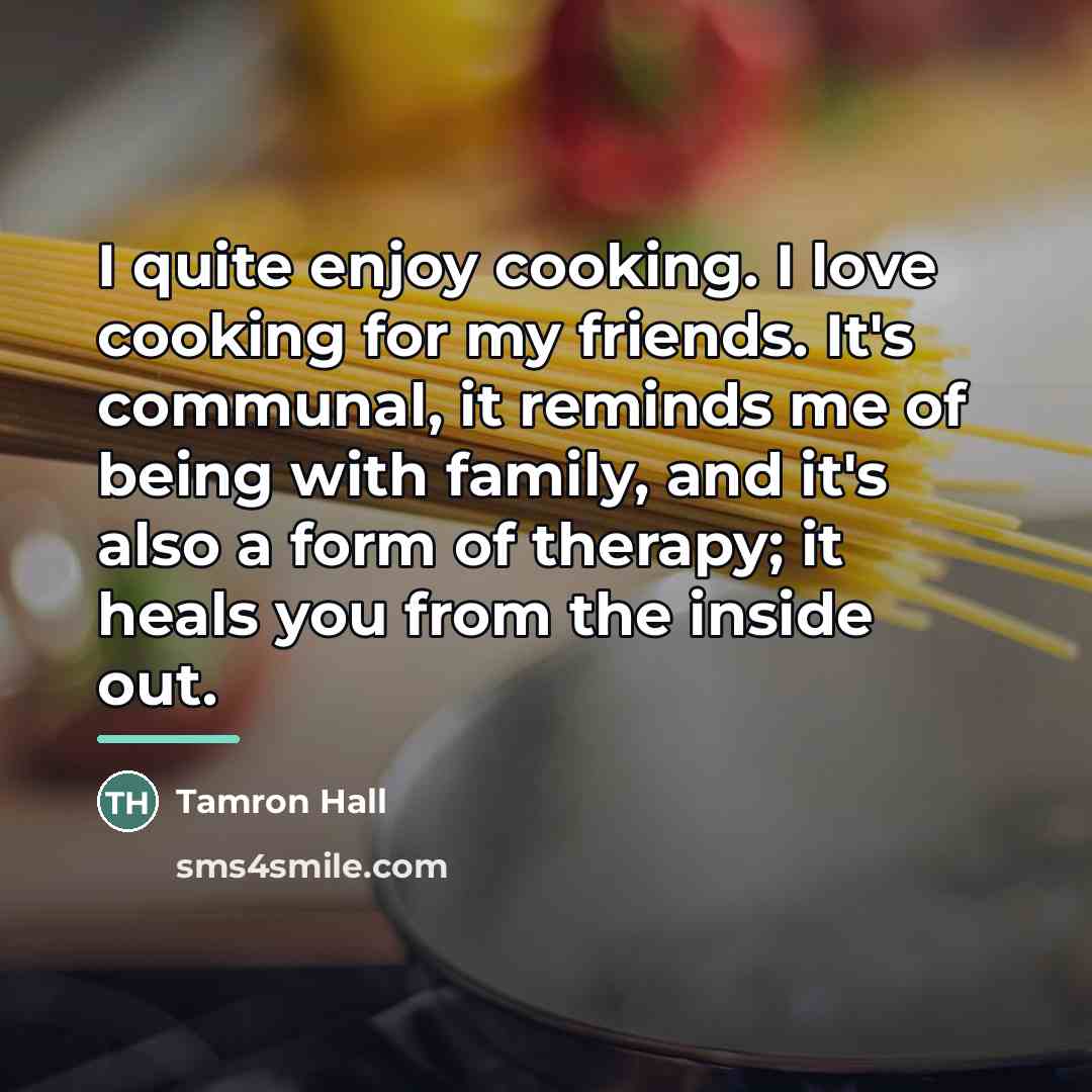 “I quite enjoy cooking. I love cooking for my friends.…” quote by Tamron Hall