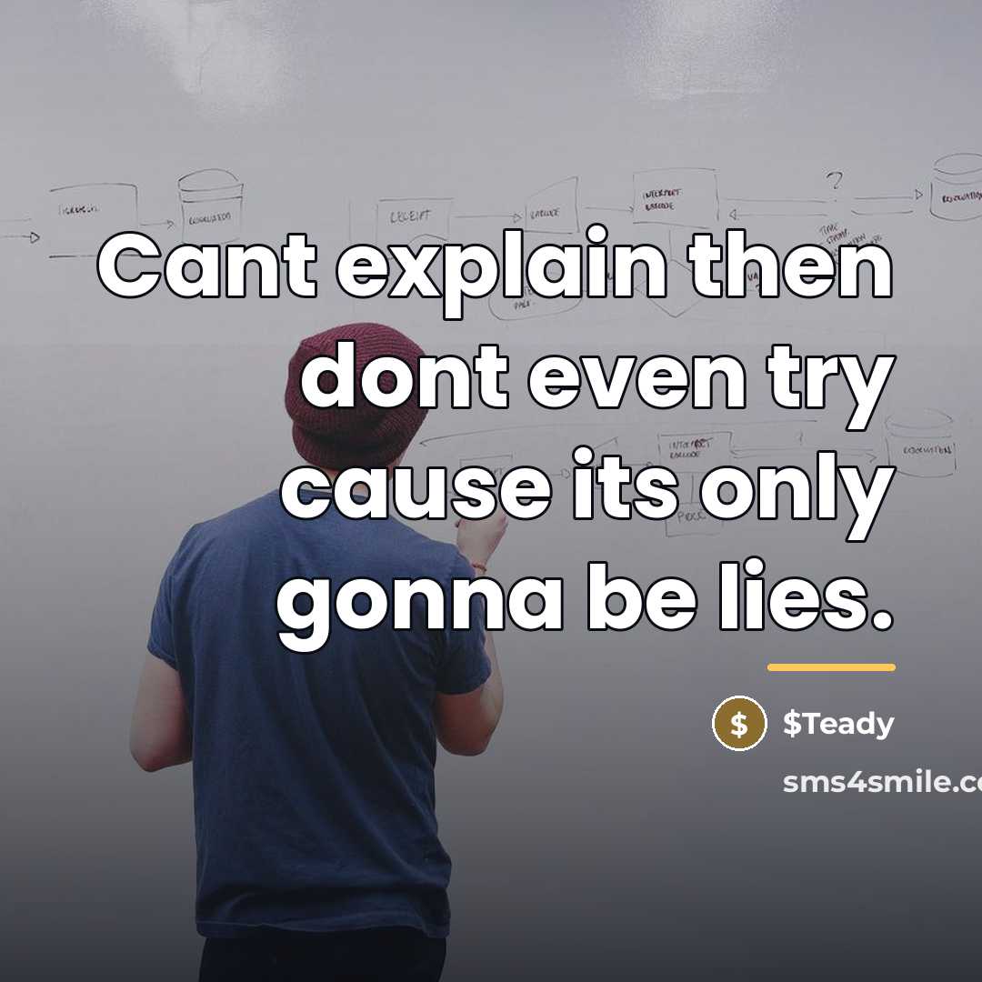“Cant explain then dont even try cause its only gonna…” quote by $Teady