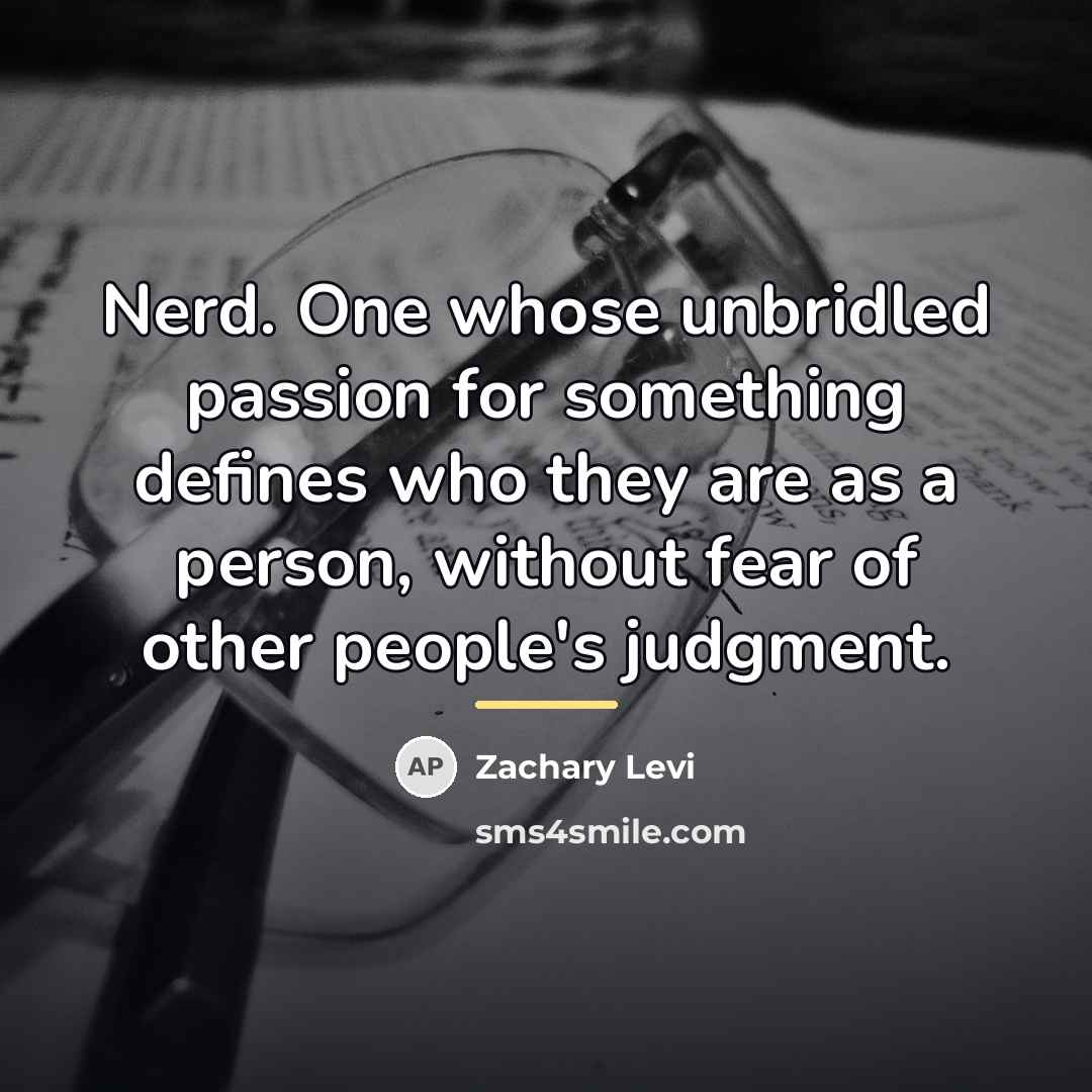 “Nerd. One whose unbridled passion for something defines who they…” quote by Zachary Levi