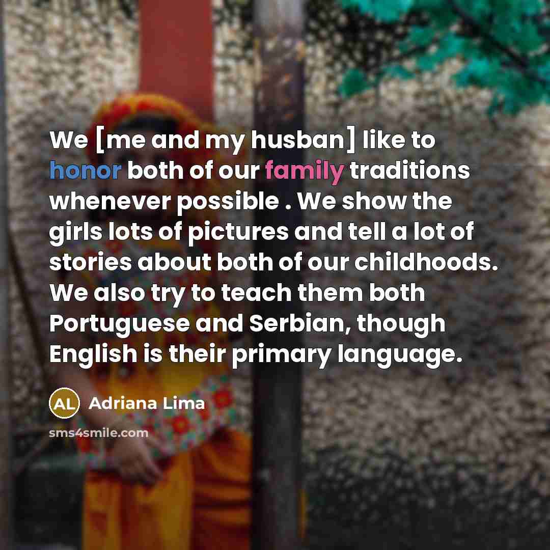 “We [me and my husban] like to honor both of…” quote by Adriana Lima