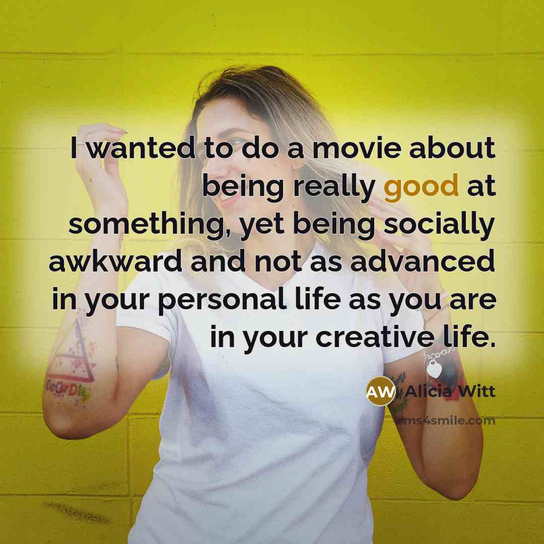 “I wanted to do a movie about being really good…” quote by Alicia Witt