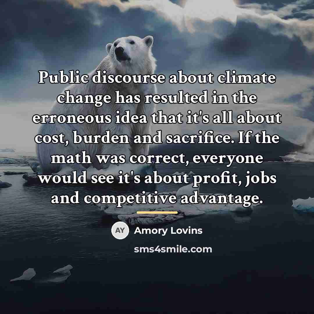 “Public discourse about climate change has resulted in the erroneous…” quote by Amory Lovins