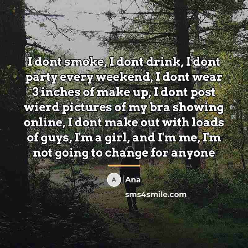 “I dont smoke, I dont drink, I dont party every…” quote by Ana