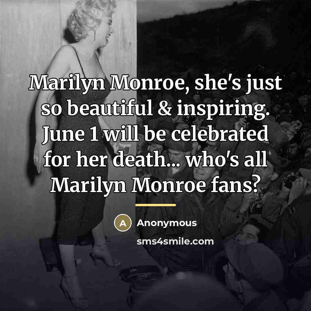 “Marilyn Monroe, she's just so beautiful & inspiring. June 1…” quote by Anonymous