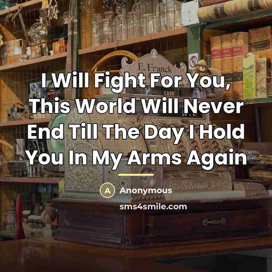 “I Will Fight For You, This World Will Never End…” quote by Anonymous