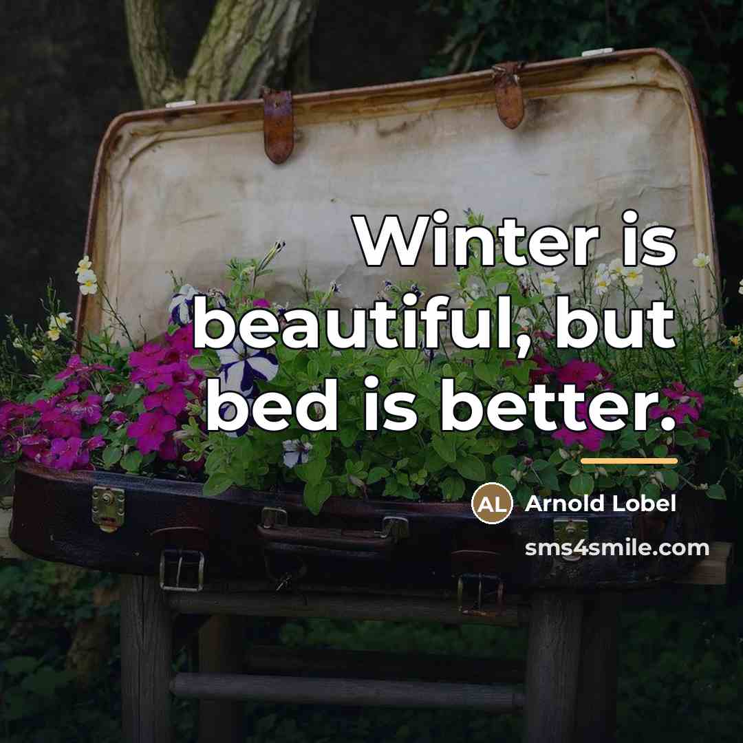 “Winter is beautiful, but bed is better.…” quote by Arnold Lobel