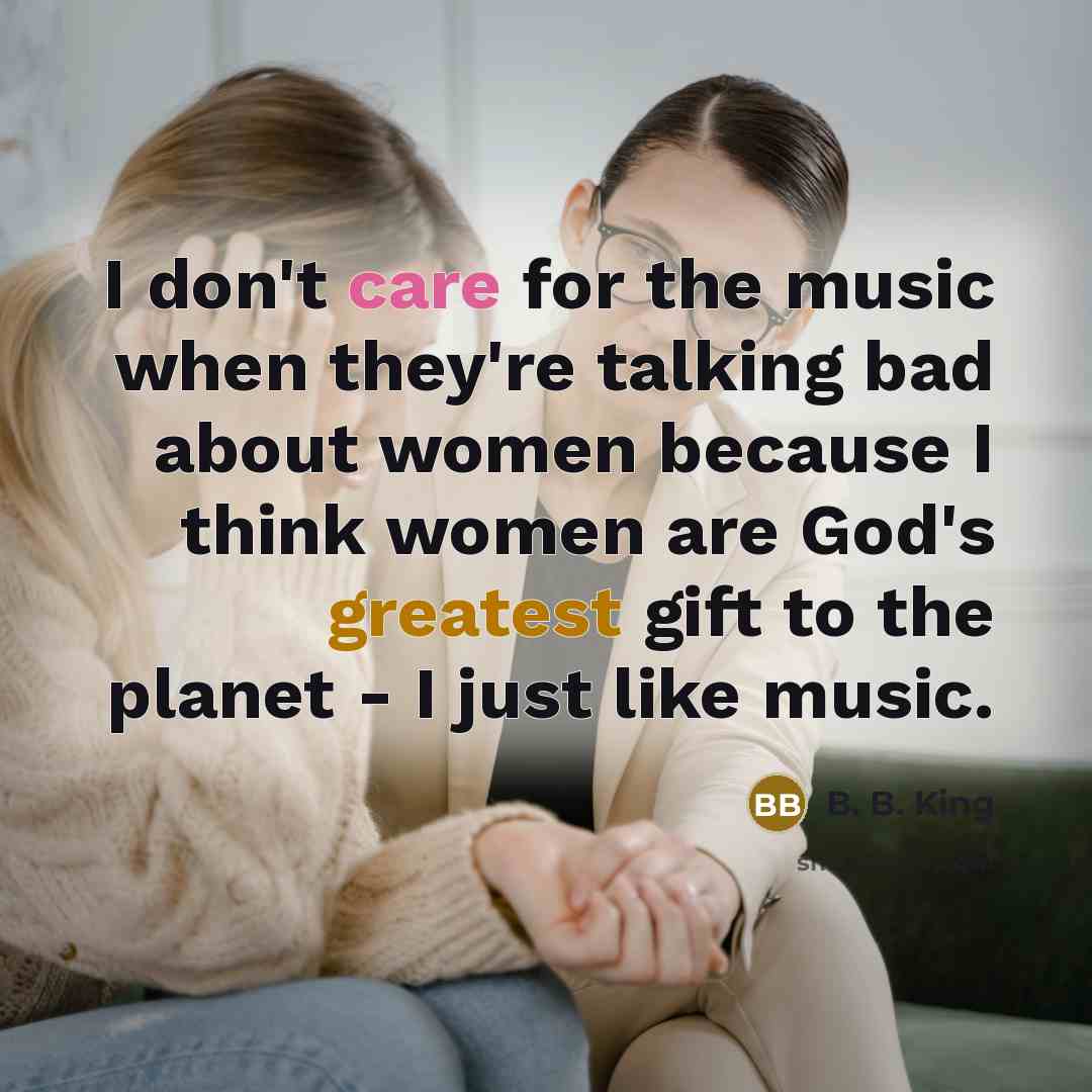 “I don't care for the music when they're talking bad…” quote by B. B. King