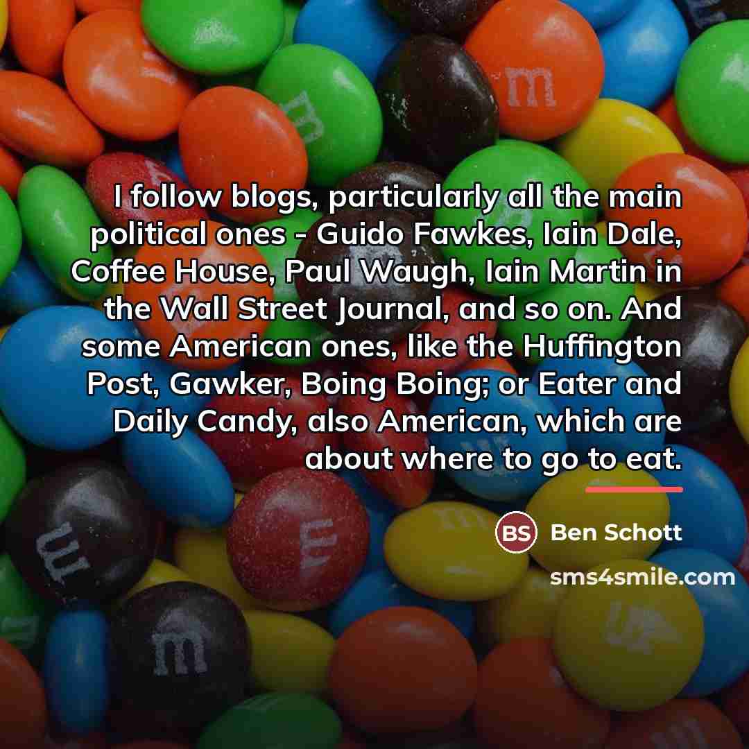 “I follow blogs, particularly all the main political ones -…” quote by Ben Schott
