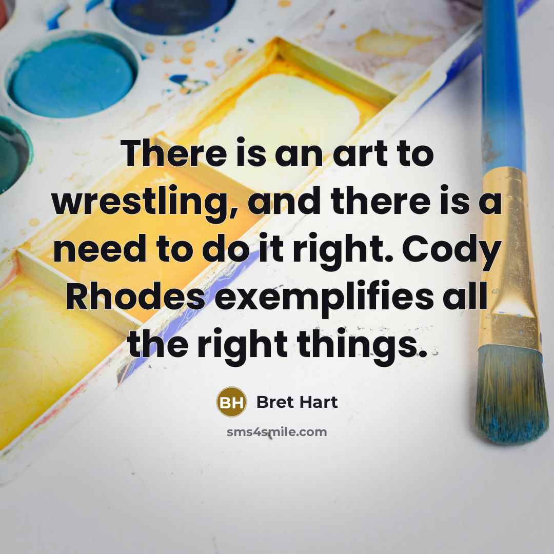 “There is an art to wrestling, and there is a…” quote by Bret Hart