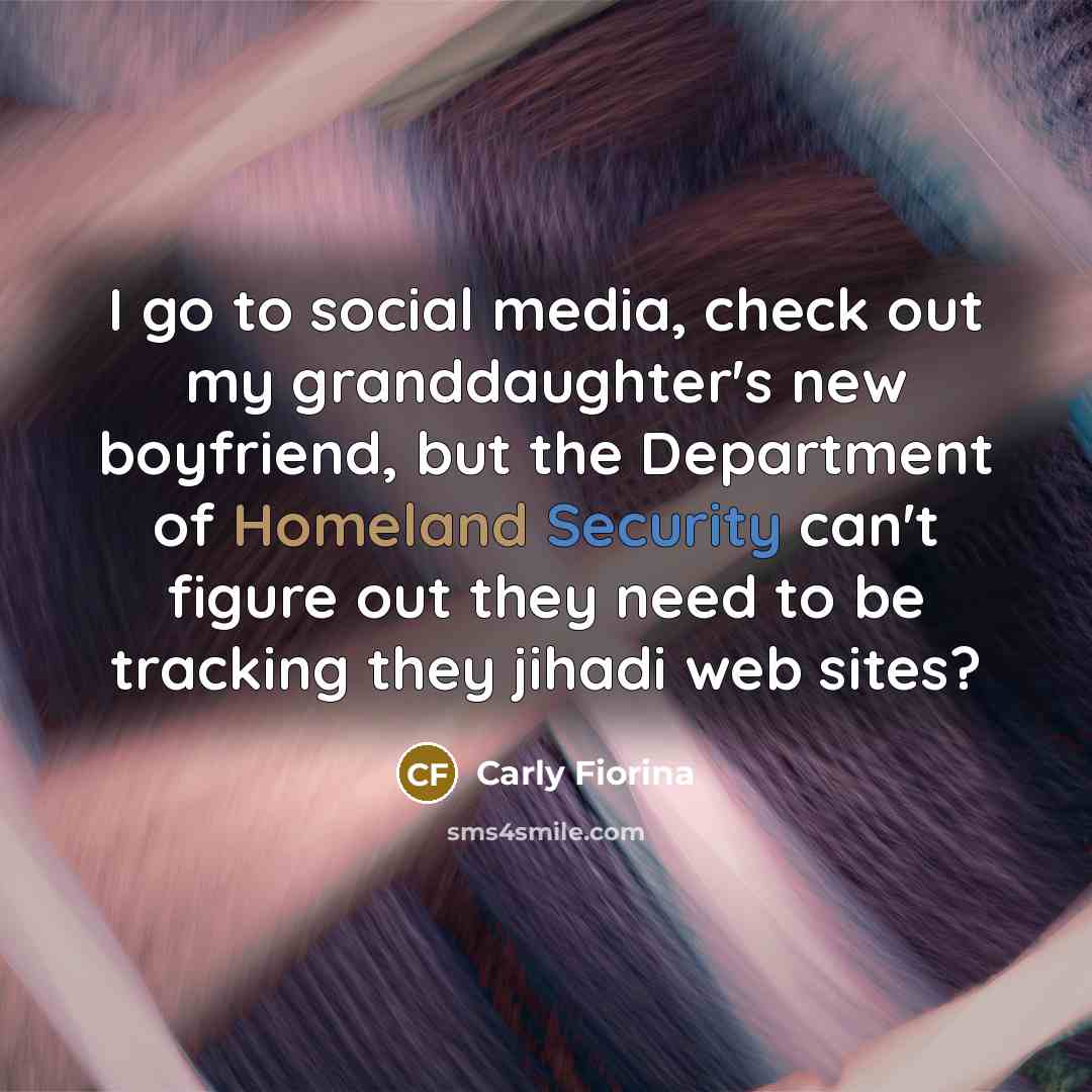 “I go to social media, check out my granddaughter's new…” quote by Carly Fiorina