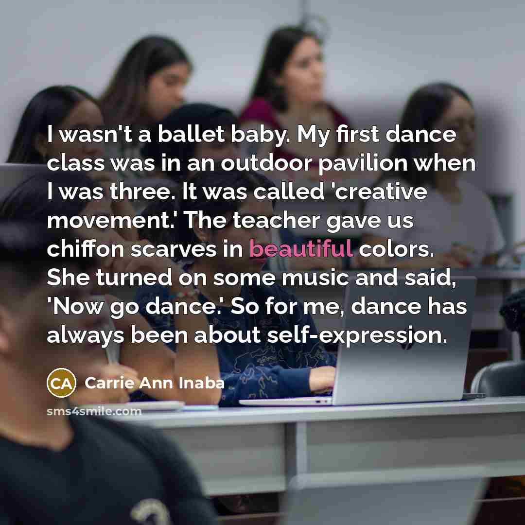 “I wasn't a ballet baby. My first dance class was…” quote by Carrie Ann Inaba