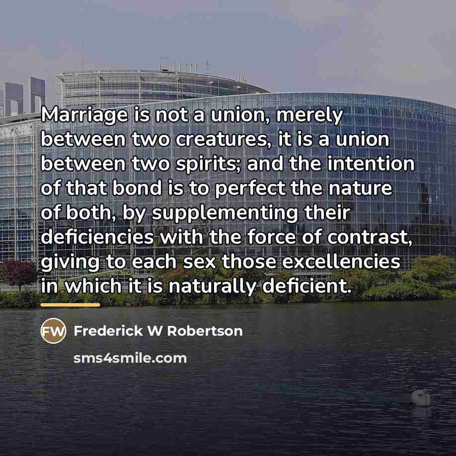“Marriage is not a union, merely between two creatures, it…” quote by Frederick W Robertson