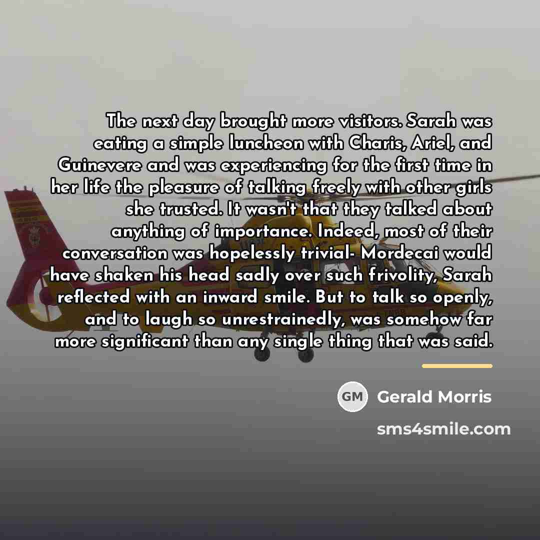 “The next day brought more visitors. Sarah was eating a…” quote by Gerald Morris